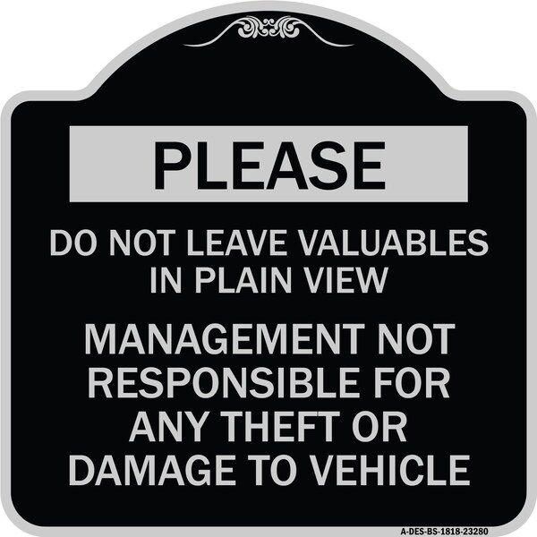 Do Not Leave Valuables in Plain View Management Not Responsible for ANY Theft, A-DES-BS-1818-23280